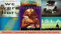 Read  Pharoahs Treasures of Egyptian Art from the Louvre EBooks Online