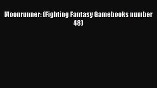 Moonrunner: (Fighting Fantasy Gamebooks number 48) [PDF] Online