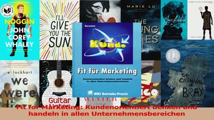 Lesen  Fit for Marketing Kundenorientiert denken und handeln in allen Unternehmensbereichen Ebook Frei