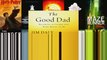 Read  The Good Dad Becoming the Father You Were Meant to Be PDF Online