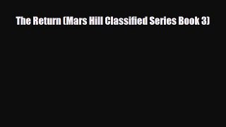 The Return (Mars Hill Classified Series Book 3) [Read] Full Ebook