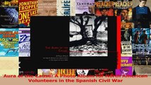 PDF Download  Aura of the Cause A Photo Album for North American Volunteers in the Spanish Civil War Download Online