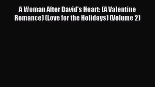 A Woman After David's Heart: (A Valentine Romance) (Love for the Holidays) (Volume 2) [Read]