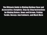 The Ultimate Guide to Making Outdoor Gear and  Accessories: Complete Step-by-Step Instructions