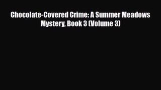Chocolate-Covered Crime: A Summer Meadows Mystery Book 3 (Volume 3) [Read] Online