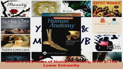 Aclands DVD Atlas of Human Anatomy DVD 2 The Lower Extremity Read Online