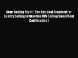 Start Sailing Right!: The National Standard for Quality Sailing Instruction (US Sailing Small
