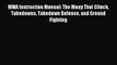 MMA Instruction Manual: The Muay Thai Clinch Takedowns Takedown Defense and Ground Fighting