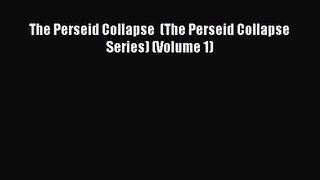 The Perseid Collapse  (The Perseid Collapse Series) (Volume 1) [Read] Online