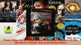 PDF Download  From Eden to Armageddon A Biblical History of the World in Classic Art and Illustration Read Full Ebook