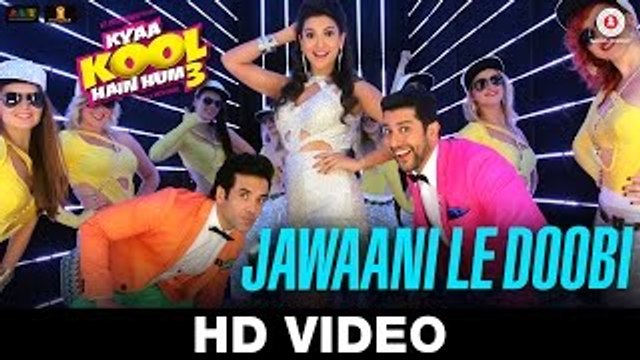 Jawaani Le Doobi | Kyaa Kool Hain Hum 3 | Tusshar Kapoor , Aftab Shivdasani , Gauhar Khan | 2016