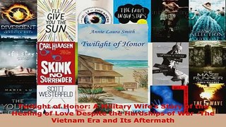 Read  Twilight of Honor A Military Wifes Story of the Healing of Love Despite the Hardships of Ebook Free