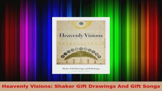 Read  Heavenly Visions Shaker Gift Drawings And Gift Songs PDF Free