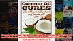 Coconut Oil Cures The Miracle Handbook on Coconut Oil Herbal and Holistic Coconut Oil