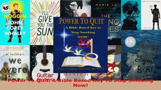 Read  Power To Quit A Bible Based Key To Stop Smoking Now Ebook Free