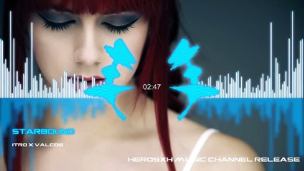 BEST MUSIC MIX EVER ♫ Itro x Valcos - Starbound♫ DUBSTEP, ELECTRO, HOUSE, TRAP, GAMING MUSIC