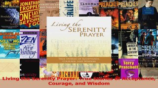 Read  Living the Serenity Prayer True Stories of Acceptance Courage and Wisdom Ebook Free