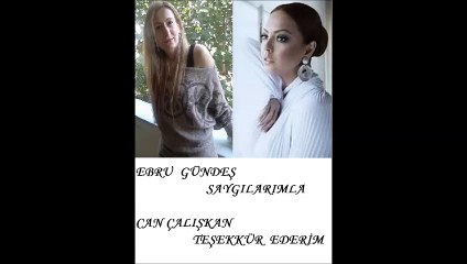 EBRU GÜNDEŞ & CAN ÇALIŞKAN & Saygılarımla & Teşekkür Ederim