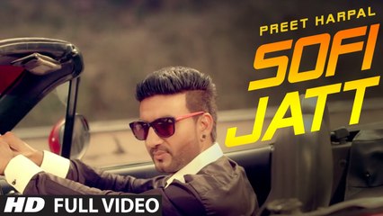 PREET HARPAL SOFI JATT (Official) FULL VIDEO - T-SERIES