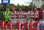 Le JT du Foot Amateur #010 Cournon défie Clermont en Gambardella !