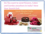 Flowerscakesonline delivers Flowers, Cakes, Chocolates and Combo to your loved one anywhere in India