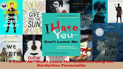 Download  I Hate YouDont Leave Me Understanding the Borderline Personality PDF Free