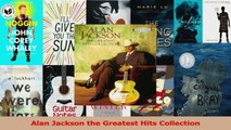 PDF Download  Alan Jackson the Greatest Hits Collection PDF Online