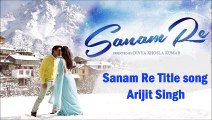 SANAM RE Title Song VIDEO Lyrics Pulkit Samrat Yami Gautam Divya Khosla Kumar
