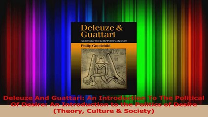 Download  Deleuze And Guattari An Introduction To The Political Of Desire An Introduction to the PDF Free