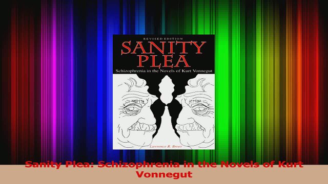 Read Sanity Plea Schizophrenia in the Novels of Kurt Vonnegut Ebook Free