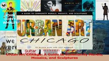 Urban Art Chicago A Guide to Community Murals Mosaics and Sculptures Read Online