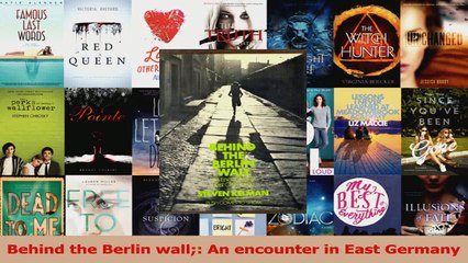 PDF Download  Behind the Berlin wall An encounter in East Germany PDF Full Ebook