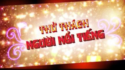 THỬ THÁCH NGƯỜI NỔI TIẾNG TẬP 8 PHẦN 2 NGÀY 22 - 12