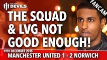 The Squad & Louis Van Gaal are Not Good Enough! | Manchester United 1-2 Norwich City | FAN