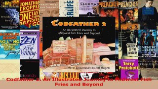 Read  Codfather 2 An Illustrated Journey to Midwest Fish Fries and Beyond Ebook Free