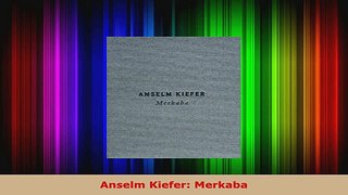 Download  Anselm Kiefer Merkaba Ebook Free