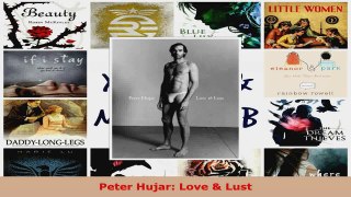 Read  Peter Hujar Love  Lust Ebook Free