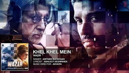 'Khel Khel Mein' FULL AUDIO SONG | Wazir Movie 2016 | Amitabh Bachchan