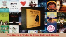 Read  The Nerve Of Foley  Other Railroad Stories Ebook Free