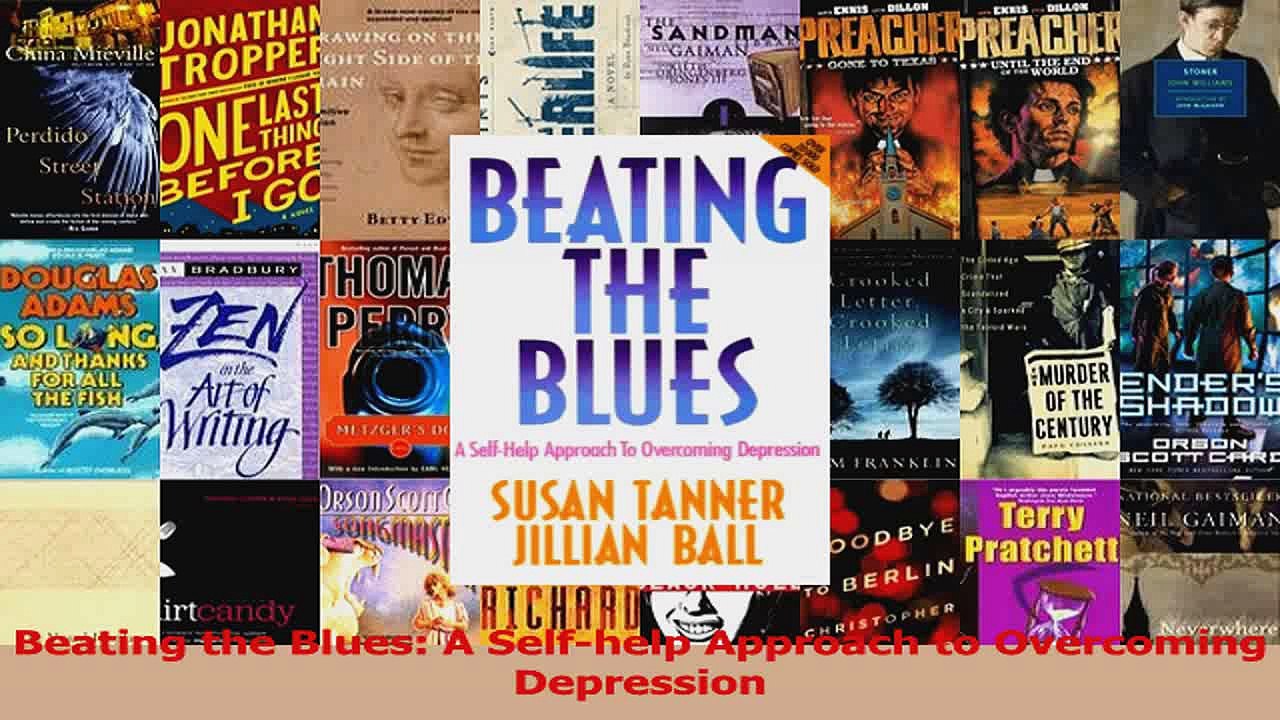 Read  Beating the Blues A Selfhelp Approach to Overcoming Depression Ebook Free