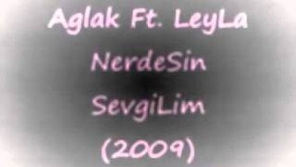 Amatör Şarkılar AğLak Ft. LeyLa NerdeSin SevgiLim