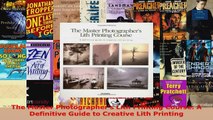 Read  The Master Photographers Lith Printing Course A Definitive Guide to Creative Lith EBooks Online