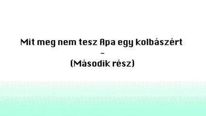 Mit meg nem tesz Apa egy kolbászért (Második rész) | Gumball csodálatos világa | Cartoon N