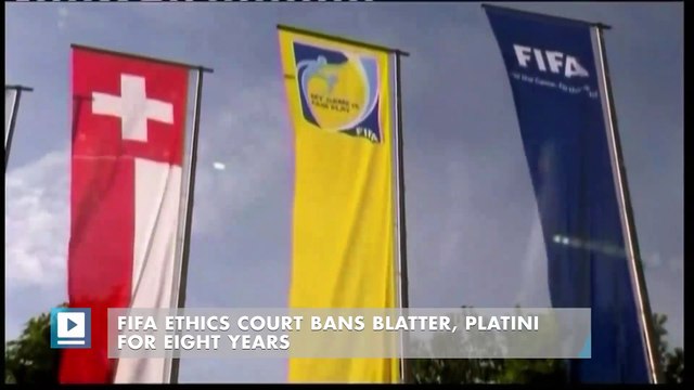 FIFA ethics court bans Blatter, Platini for eight years