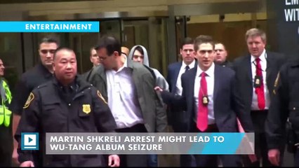 Martin Shkreli arrest might lead to Wu-Tang album seizure