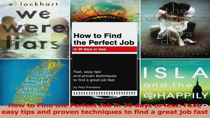 How to Find the Perfect Job in 30 days or less Fast easy tips and proven techniques to PDF