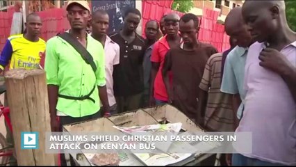 Muslims shield Christian passengers in attack on Kenyan bus