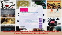 AdvancED ActionScript Components Mastering the Flash Component Architecture Download