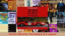 PDF Download  Ferrari 250 GTO The History of a Legend PDF Full Ebook