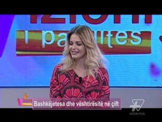 Vizioni i pasdites - Bashkëjetesa në çift Pj.3 - 22 Dhjetor 2015 - Show - Vizion Plus